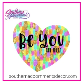 Be You Heart Template & Digital Cut File